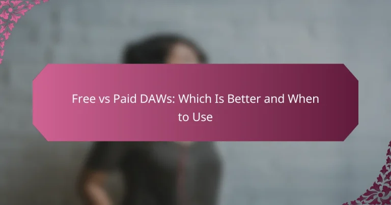Free vs Paid DAWs: Which Is Better and When to Use