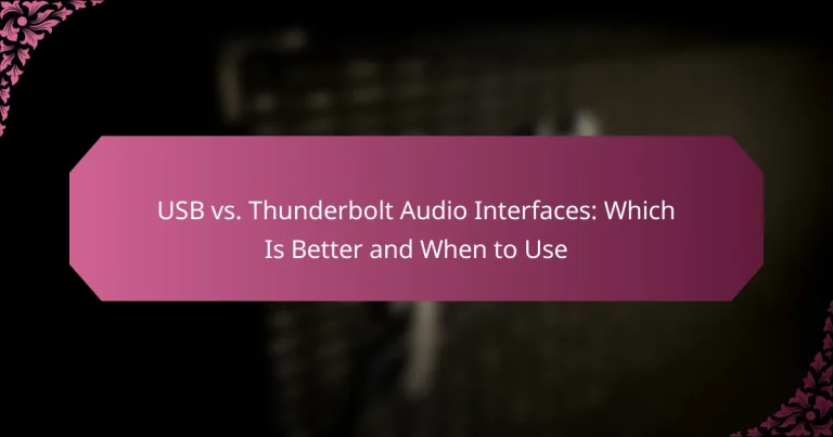 USB vs. Thunderbolt Audio Interfaces: Which Is Better and When to Use