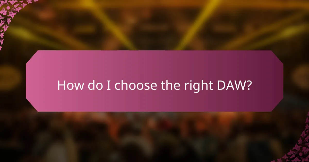 How do I choose the right DAW?