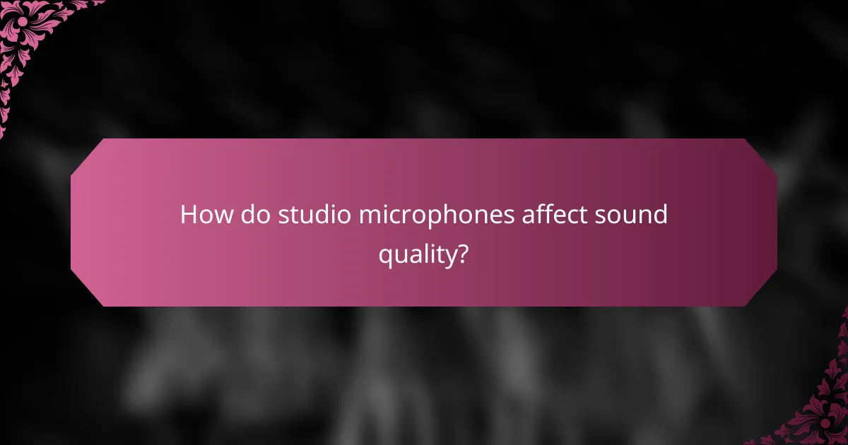 How do studio microphones affect sound quality?