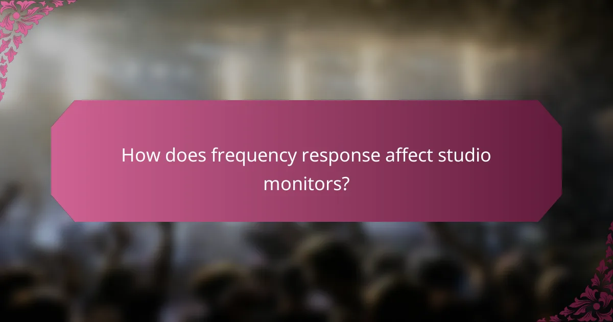 How does frequency response affect studio monitors?