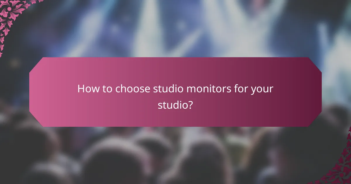 How to choose studio monitors for your studio?