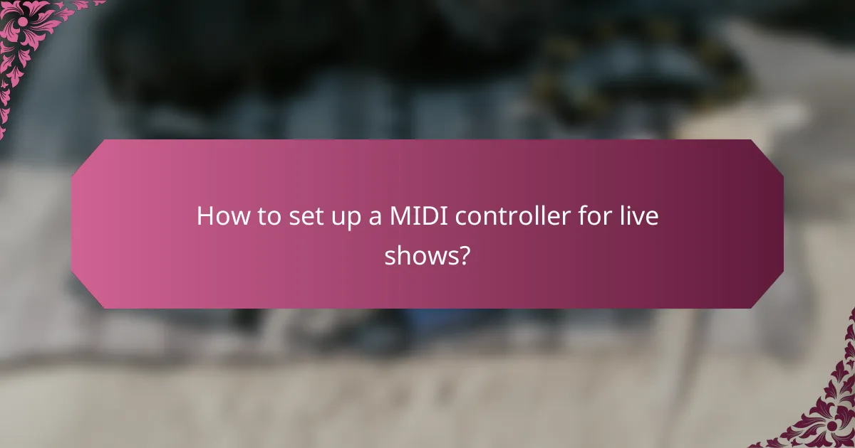 How to set up a MIDI controller for live shows?