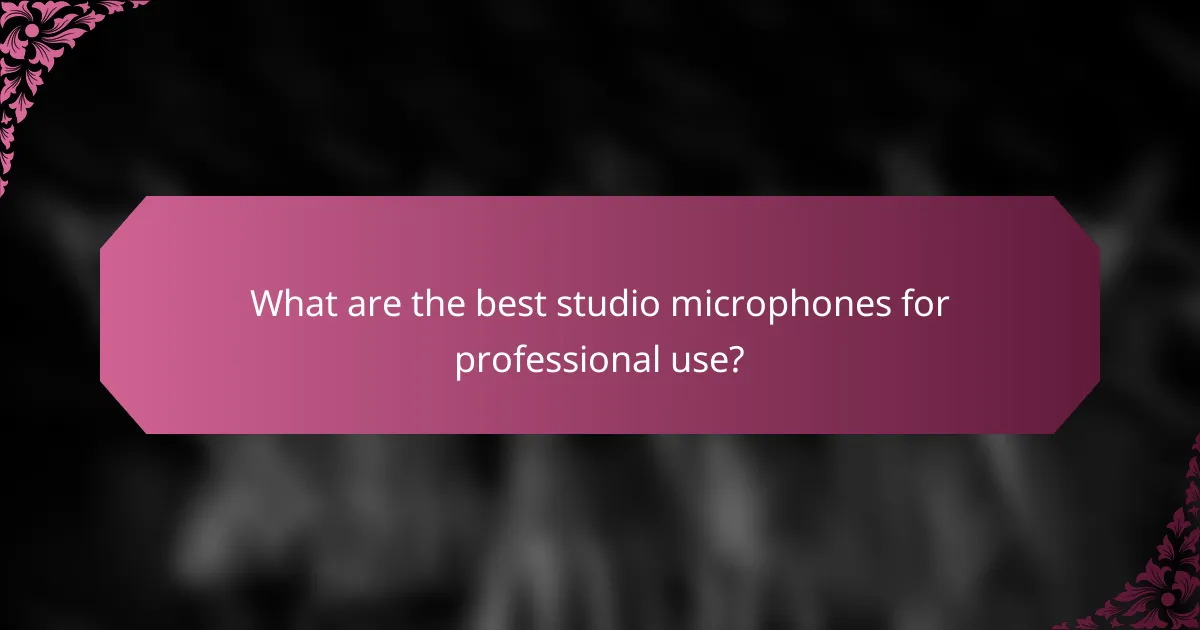 What are the best studio microphones for professional use?