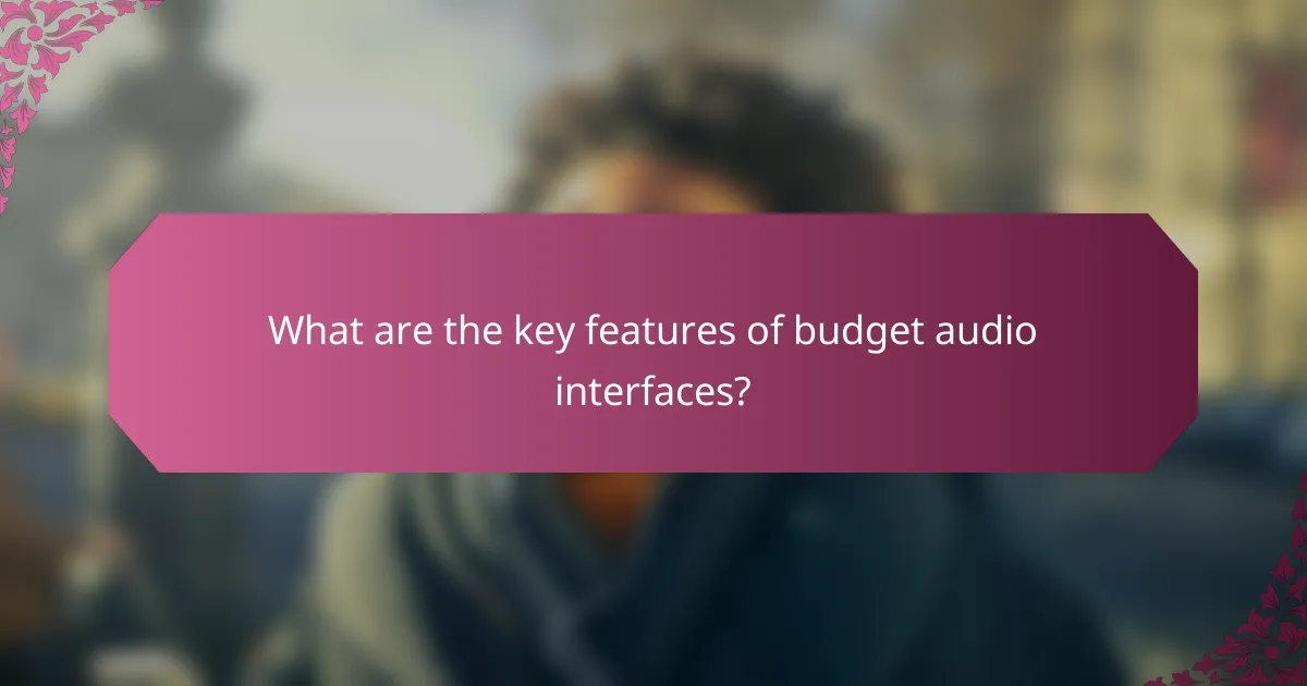 What are the key features of budget audio interfaces?