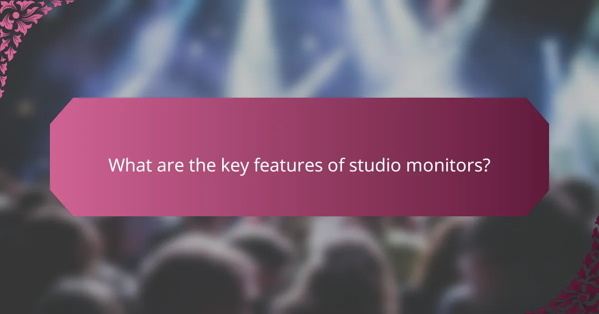 What are the key features of studio monitors?