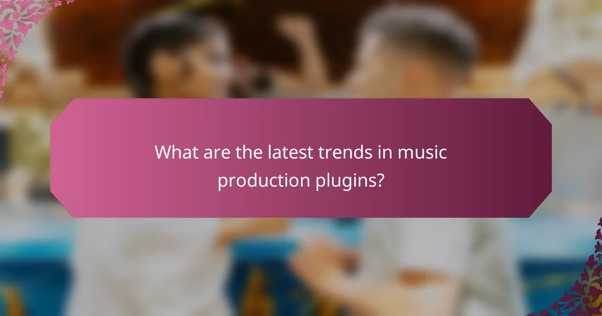 What are the latest trends in music production plugins?