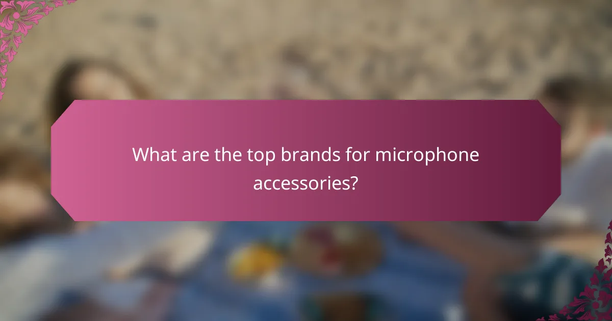What are the top brands for microphone accessories?
