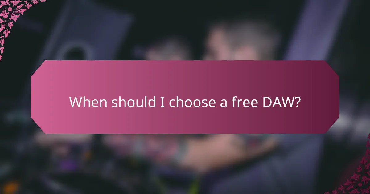 When should I choose a free DAW?