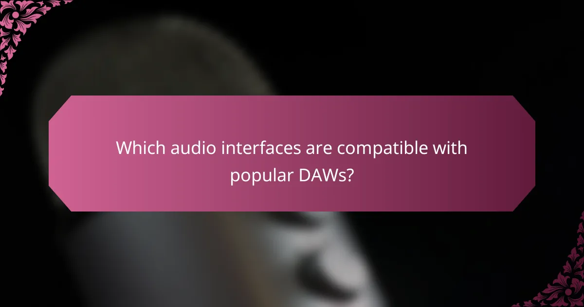 Which audio interfaces are compatible with popular DAWs?
