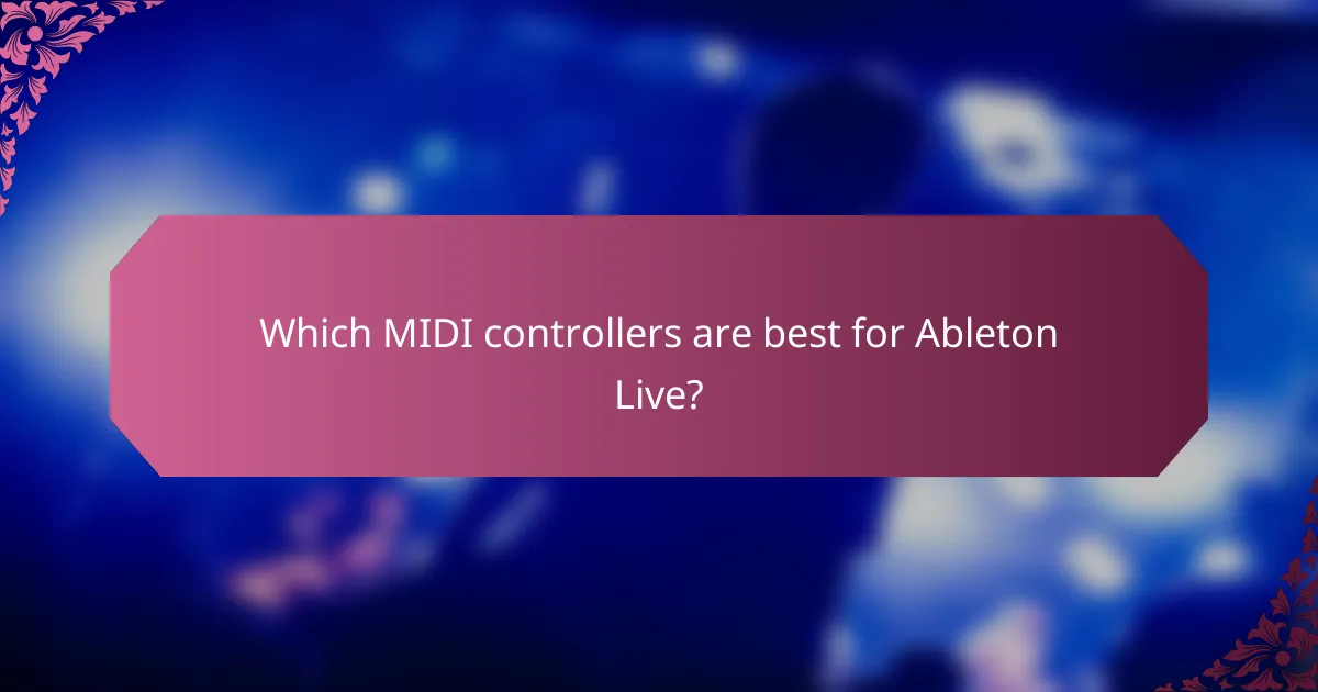 Which MIDI controllers are best for Ableton Live?